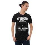 A Day Without My Computer is Fine - Short-Sleeve Unisex T-Shirt