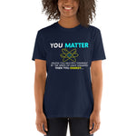 You Matter -- Short-Sleeve Unisex T-Shirt