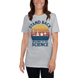 Stand Back I'm going to Science Short-Sleeve Soft Unisex T-Shirt