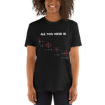 All You Need Is Love -- Soft Short-Sleeve Unisex T-Shirt -- ladies