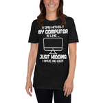 A Day without my computer -- Soft Short-Sleeve Unisex T-Shirt-- ladies