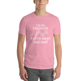 Engineer Smart and Stuff -- white lettering -- Short-Sleeve T-Shirt