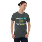 You Matter -- Short-Sleeve Unisex T-Shirt