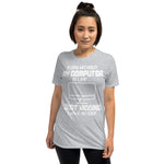 A Day without my computer -- Soft Short-Sleeve Unisex T-Shirt-- ladies