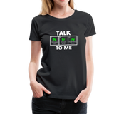 Talk Nerdy To Me - Women’s Premium T-Shirt - black