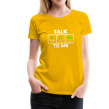 Talk Nerdy To Me - Women’s Premium T-Shirt - sun yellow