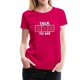 Talk Nerdy To Me - Women’s Premium T-Shirt - dark pink