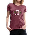 Talk Nerdy To Me - Women’s Premium T-Shirt - heather burgundy