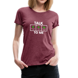 Talk Nerdy To Me - Women’s Premium T-Shirt - heather burgundy