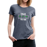 Talk Nerdy To Me - Women’s Premium T-Shirt - heather blue