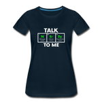 Talk Nerdy To Me - Women’s Premium T-Shirt - deep navy