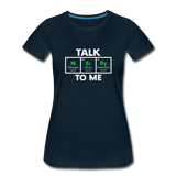 Talk Nerdy To Me - Women’s Premium T-Shirt - deep navy