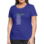 Data Nerd - Women’s Premium T-Shirt - royal blue