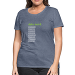 Data Nerd - Women’s Premium T-Shirt - heather blue