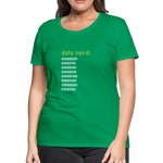 Data Nerd - Women’s Premium T-Shirt - kelly green